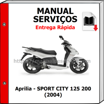 Manual de Serviços – Aprilia – SPORT CITY 125 200 (2004)