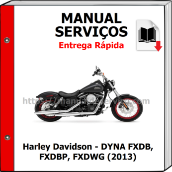 Manual de Serviços – Harley Davidson – DYNA FXDB, FXDBP, FXDWG (2013)