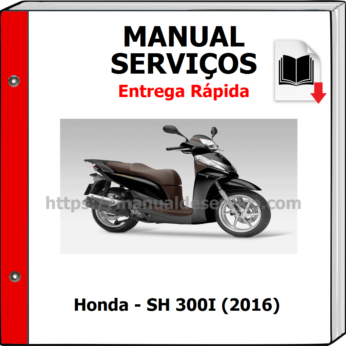 Manual de Serviços – Honda – SH 300I (2016)