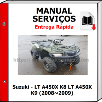 Manual de Serviços – Suzuki – LT A450X K8 LT A450X K9 (2008~2009)