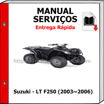 Manual de Serviços – Suzuki – LT F250 (2003~2006)