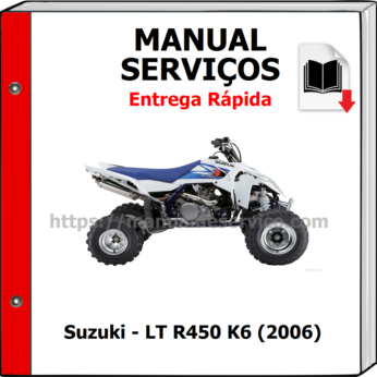 Manual de Serviços – Suzuki – LT R450 K6 (2006)