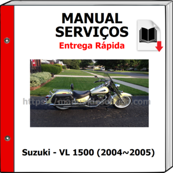 Manual de Serviços – Suzuki – VL 1500 (2004~2005)